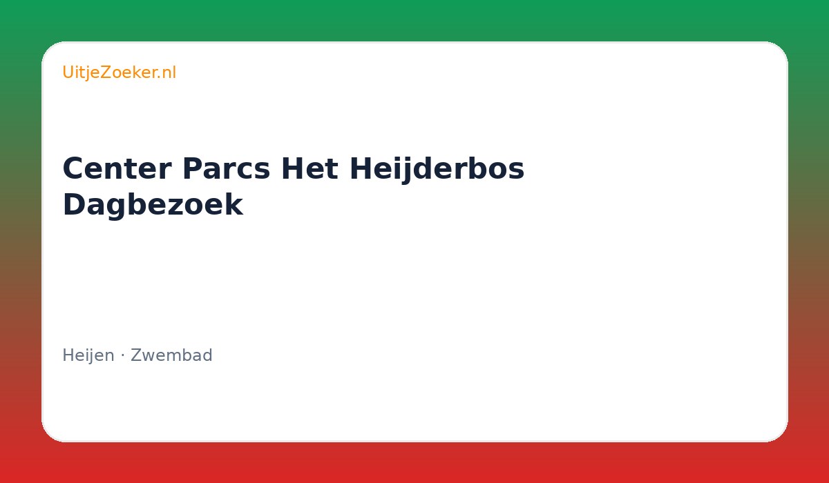 Center Parcs Het Heijderbos Dagbezoek