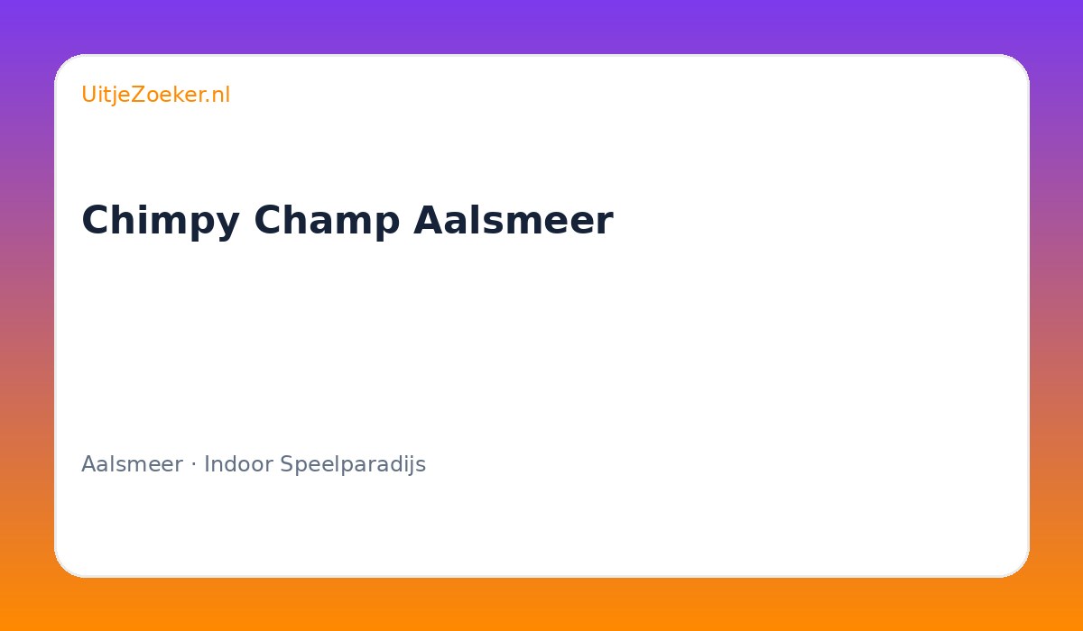Chimpy Champ Aalsmeer