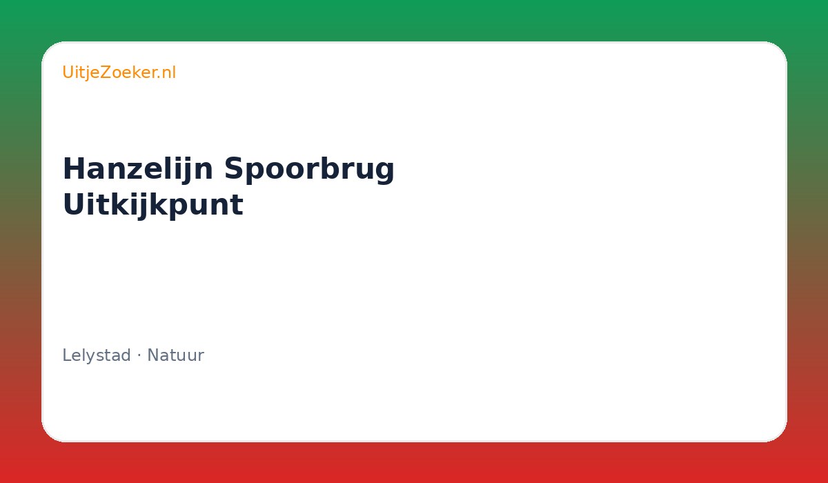 Hanzelijn Spoorbrug Uitkijkpunt