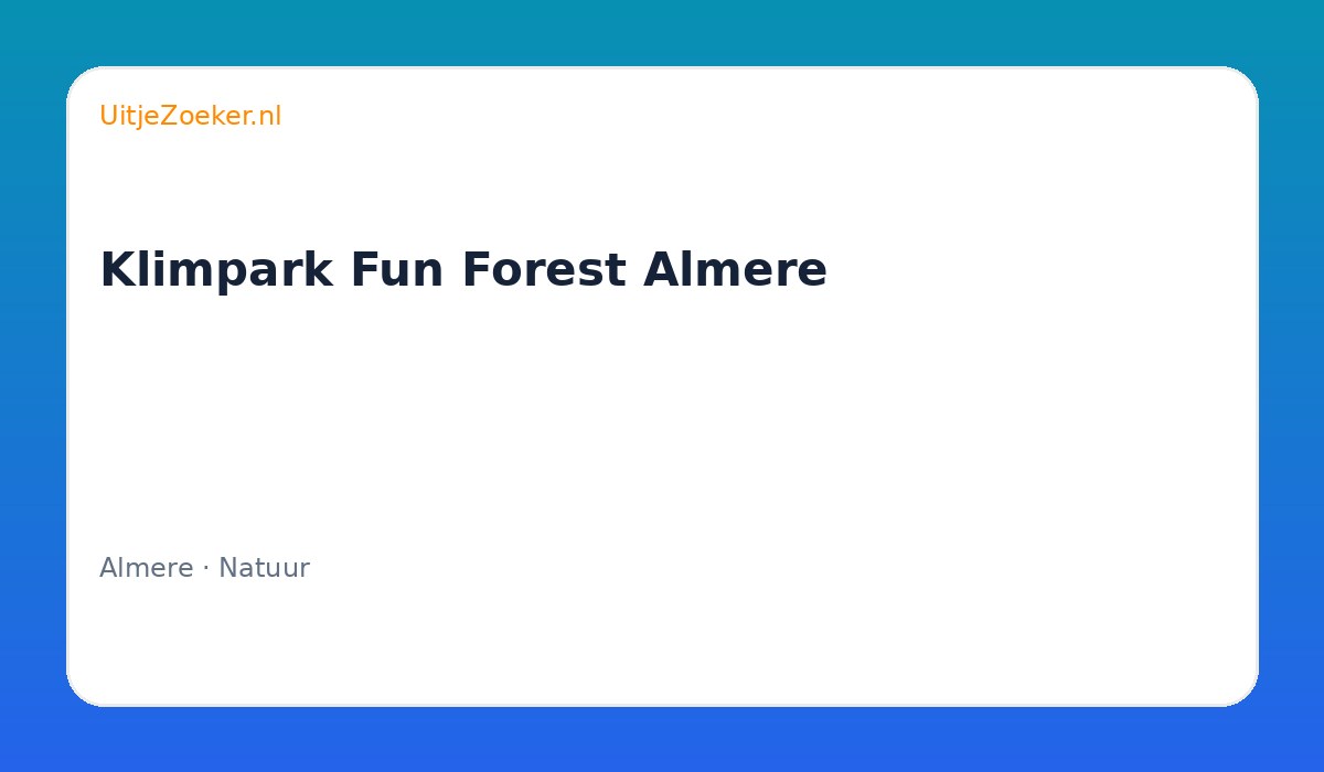 Klimpark Fun Forest Almere