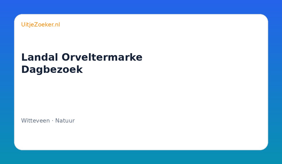 Landal Orveltermarke Dagbezoek