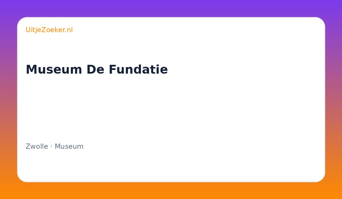 Museum De Fundatie