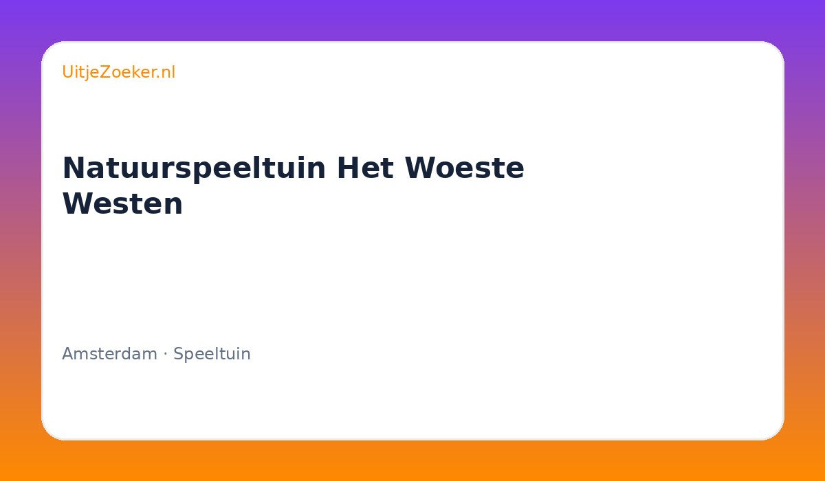 Natuurspeeltuin Het Woeste Westen
