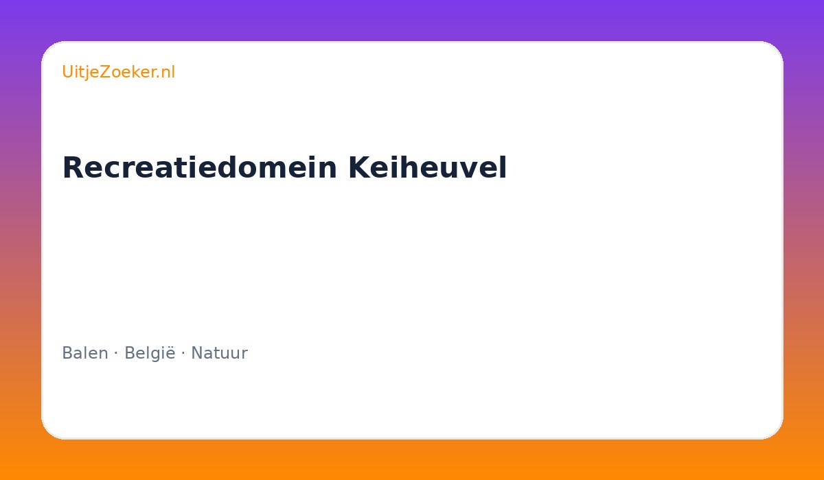 Recreatiedomein Keiheuvel