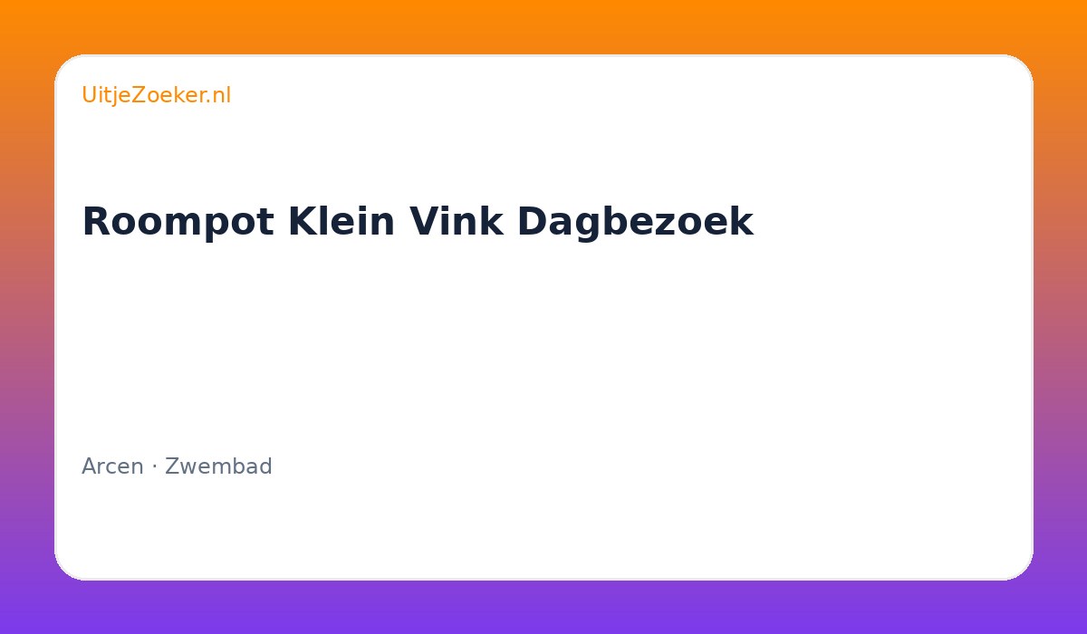Roompot Klein Vink Dagbezoek