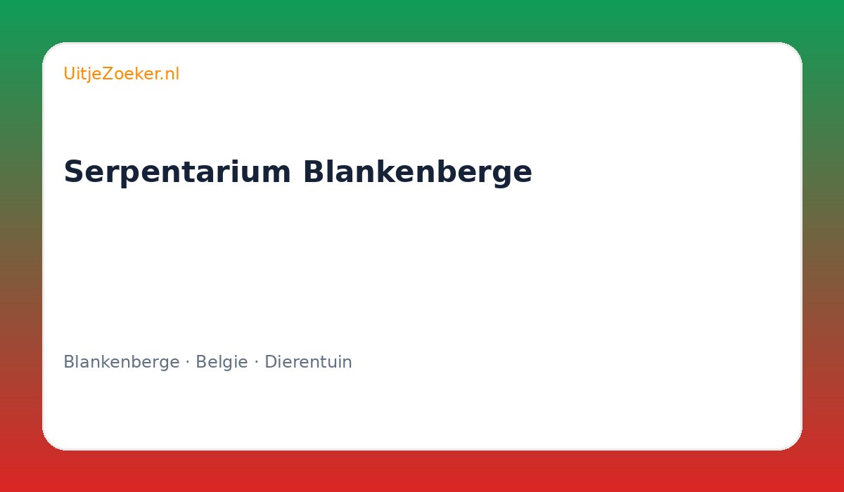 Serpentarium Blankenberge
