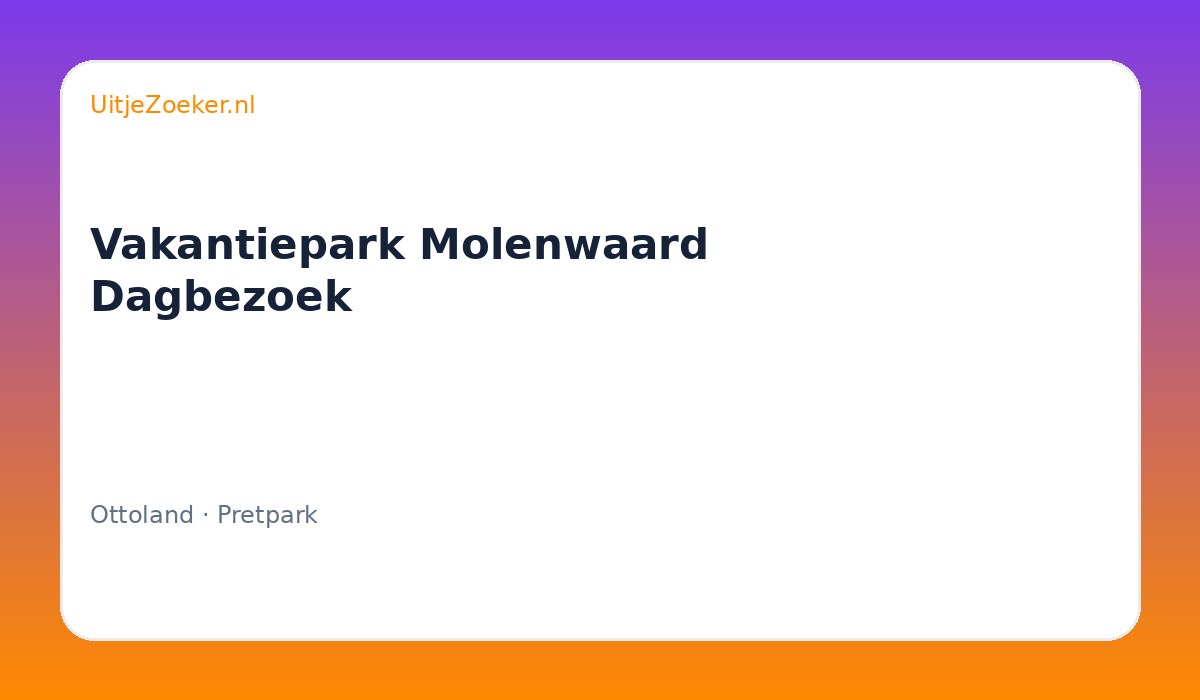 Vakantiepark Molenwaard Dagbezoek