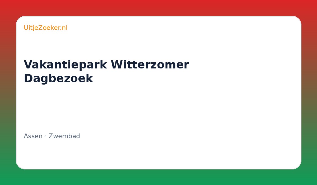 Vakantiepark Witterzomer Dagbezoek