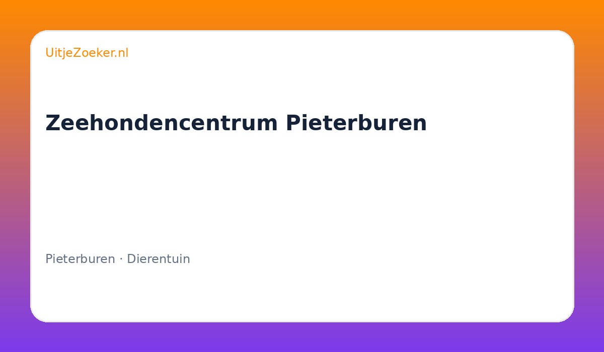 Zeehondencentrum Pieterburen